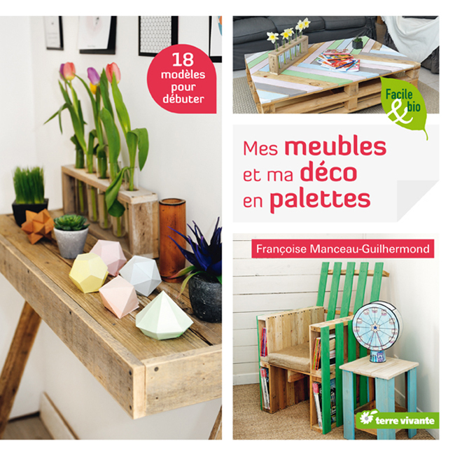 Mes meubles et ma déco en palettes de Françoise Manceau-Guilhermond